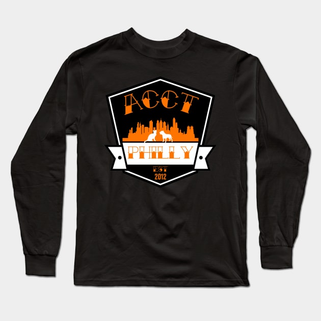 ACCT Philly since 2012 Long Sleeve T-Shirt by ACCTPHILLY